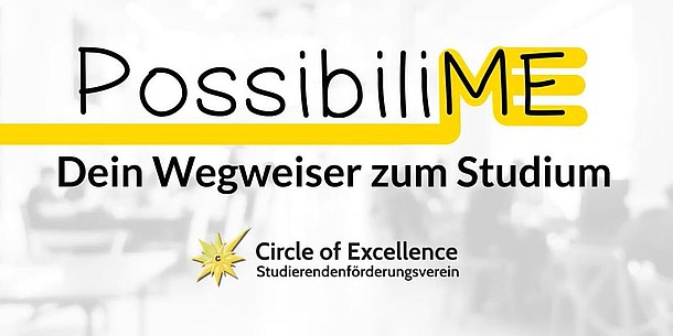 Text: PossibiliME. Dein Wegweiser zum Studium. Circle of Excellence.