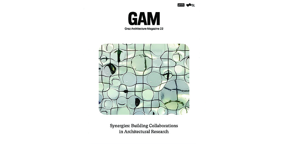 Cover der 22. Ausgabe des GAM - Graz Architecture Magazine mit dem Titel: Synergies: Building Collaborations in Architectural Research