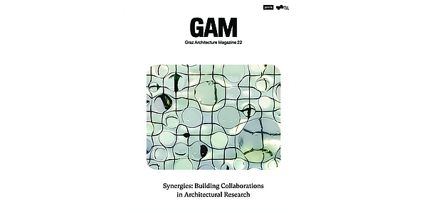 Cover der 22. Ausgabe des GAM - Graz Architecture Magazine mit dem Titel: Synergies: Building Collaborations in Architectural Research