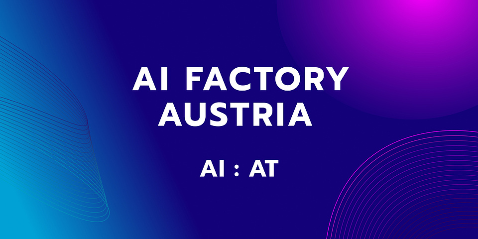 Ein Bild mit blau-türkis-purpurnem Hintergrund, auf dem in weißen Buchstaben "AI Factory Austria, AI:AT" steht.