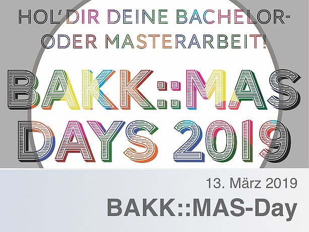 Hold dir deine Bachelor- oder Masterarbeit. Bakk.Mas-Days 2019