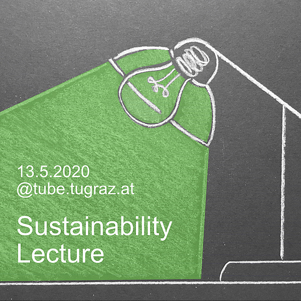 Text: Sustainability Lecture. 12.5.2020. @tube.tugraz.at.