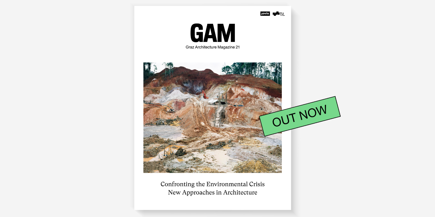 GAM 21: Neue Ansätze in der Architektur im Angesicht der Klimakrise